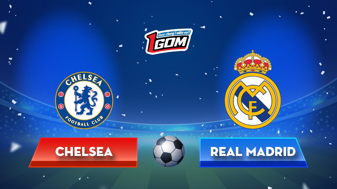 Soi kèo Chelsea vs Real Madrid 02h00 19 04 2023