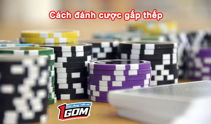 Cách đánh cược gấp thếp