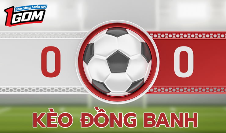 Kèo đồng banh là gì