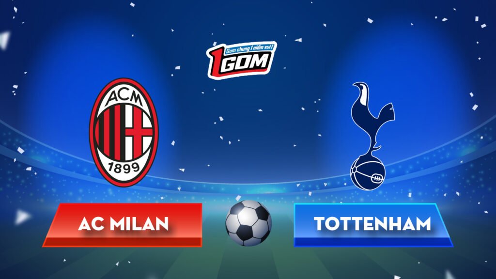 Soi kèo AC Milan vs Tottenham
