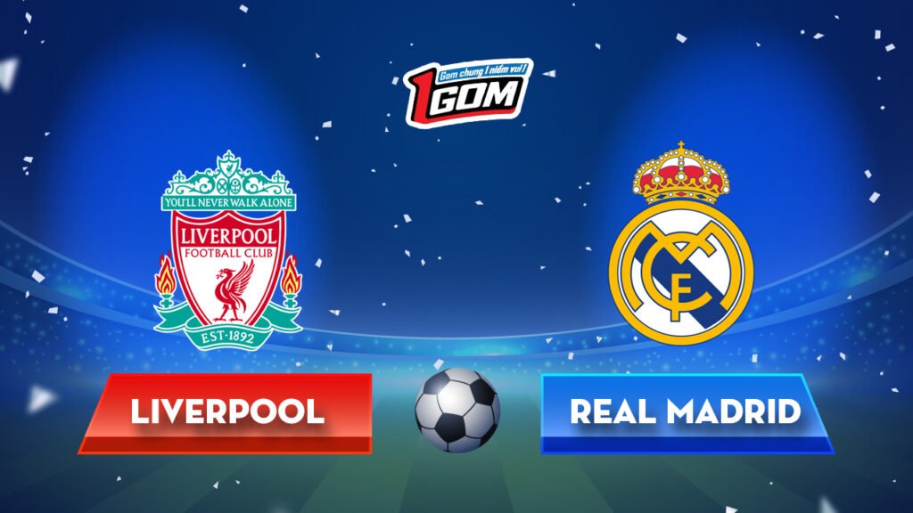 Soi kèo Liverpool vs Real Madrid