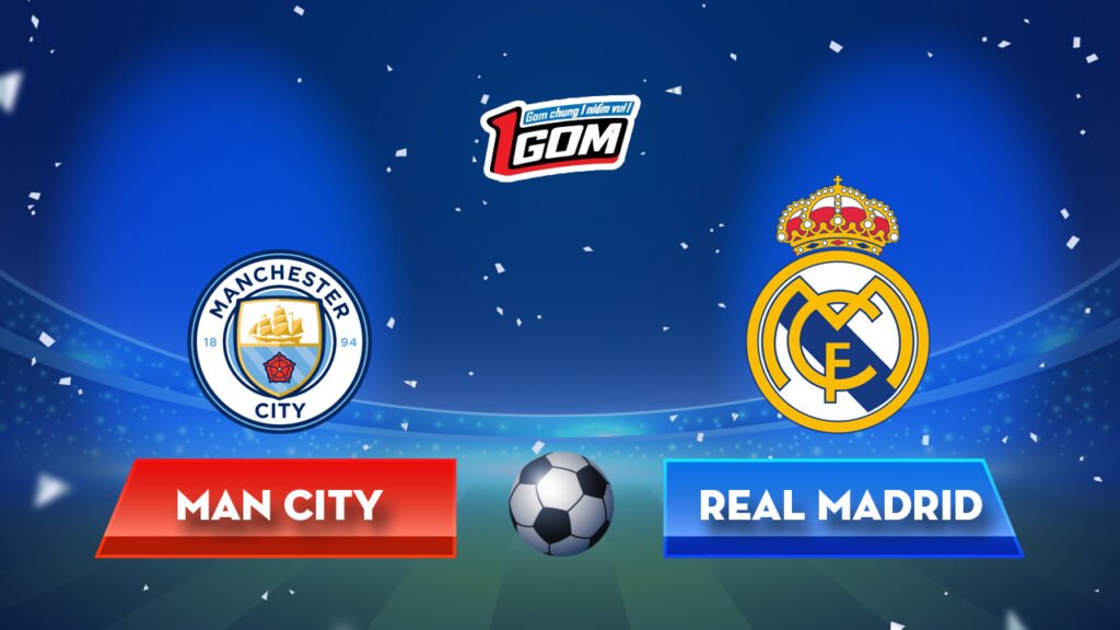 Soi kèo Man City vs Real Madrid