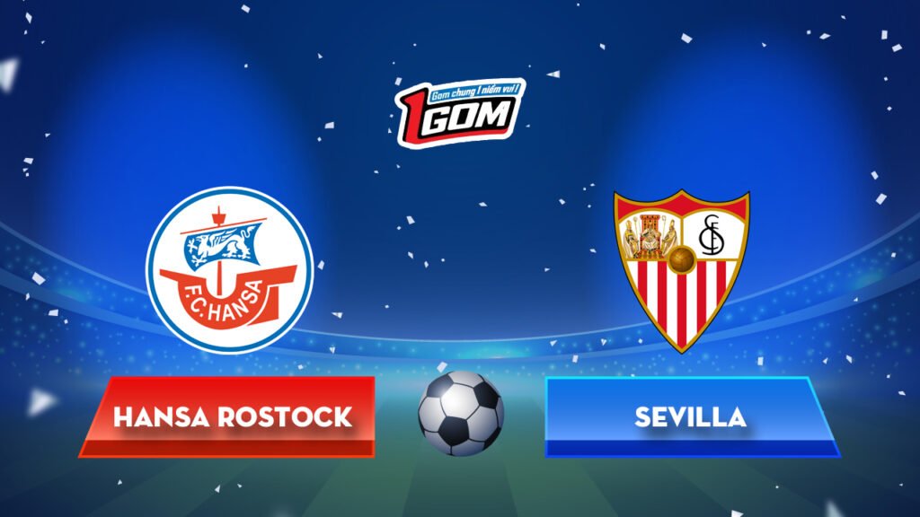 Soi kèo Hansa Rostock vs Sevilla