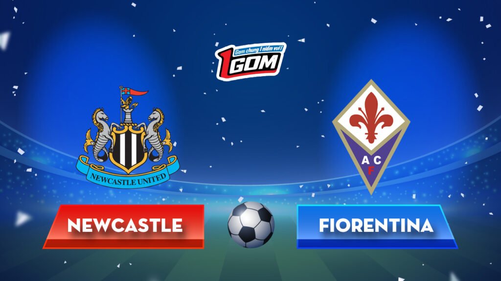 Soi kèo Newcastle United vs Fiorentina