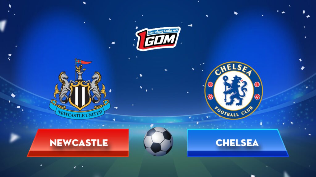 Soi kèo Newcastle United vs Chelsea